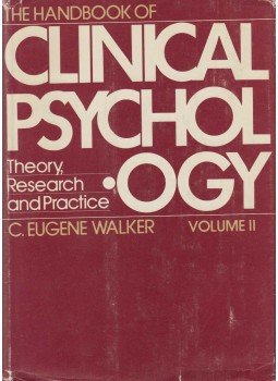 C. Eugene Walker - The Handbook of Clinical Psychology Volume II C. Eugene Walker - The Handbook of Clinical Psychology Volume II, 1983 antikvár könyv