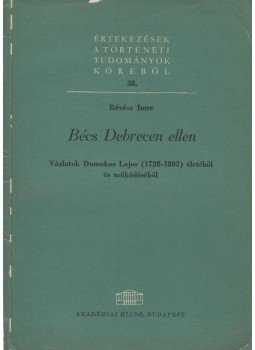 Révész Imre - Bécs Debrecen ellen Révész Imre - Bécs Debrecen ellen, Budapest 1966 antikvár könyv