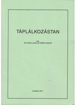 Dr. Kádas Lajos, Németh Miklós - Táplálkozástan Dr. Kádas Lajos, Németh Miklós - Táplálkozástan, Budapest 2010 antikvár könyv