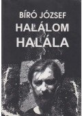Bíró József - Halálom halála