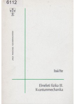 Hraskó Péter - Elméleti fizika III., Pécs 1998 antikvár könyv