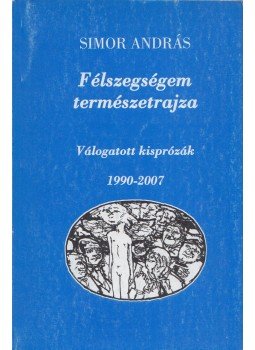 Simor András - Félszegségem természetrajza Simor András - Félszegségem természetrajza, Budapest 2007 antikvár könyv