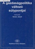 Veress József - A gazdaságpolitika változó súlypontjai