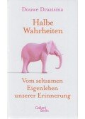 Douwe Draaisma - Halbe Wahrheiten