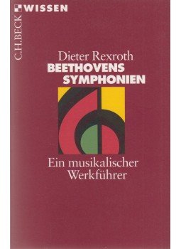 Rexroth, Dieter - Beethovens Symphonien Rexroth, Dieter - Beethovens Symphonien, München 2005 antikvár könyv