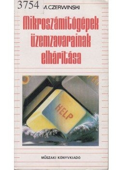 M. Czerwinski - Mikroszámítógépek üzemzavarainak elhárítása, Budapest 1989 antikvár könyv