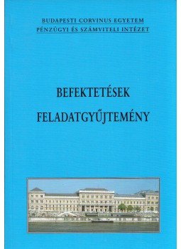 - Befektetések feladatgyűjtemény - Befektetések feladatgyűjtemény, Budapest 2009 antikvár könyv