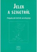 Gyimesi László (szerk.) - Jelek a szigetről (dedikált)
