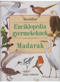 - Enciklopédia gyermekeknek - Madarak - Enciklopédia gyermekeknek - Madarak, Budapest 0 antikvár könyv