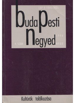 Gerő András (főszerk.) - Budapesti Negyed 1994. nyár Gerő András (főszerk.) - Budapesti Negyed 1994. nyár, Budapest 1994 antikvár könyv