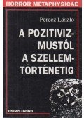 Perecz László - A pozitivizmustól a szellemtörténetig