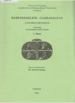 Szelecki György - Kereskedelem - gazdaságtan 1. füzet, Gyöngyös 2000 antikvár könyv