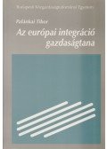 Palánkai Tibor - Az európai integráció gazdaságtana