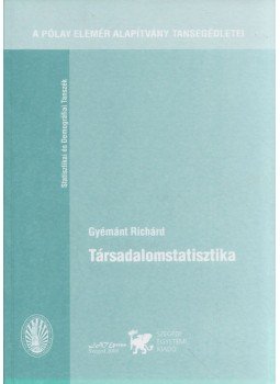 Gyémánt Richárd - Társadalomstatisztika, Szeged 2009 antikvár könyv
