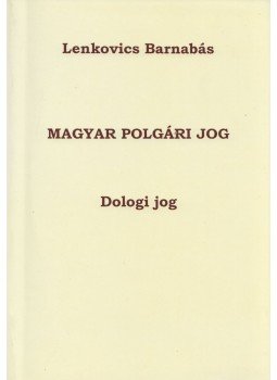Lenkovics Barnabás - Dologi jog Lenkovics Barnabás - Dologi jog, Budapest 2001 antikvár könyv
