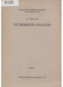 Bajcsay Pál - Numerikus analízis Bajcsay Pál - Numerikus analízis, Budapest 1991 antikvár könyv