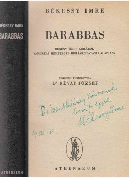 Békessy Imre - Barabbas (dedikált) Békessy Imre - Barabbas (dedikált), Budapest 0 antikvár könyv
