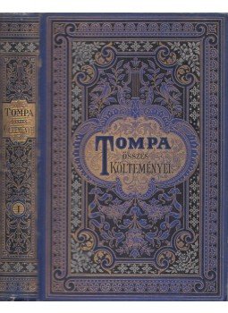 Tompa Mihály - Tompa Mihály összes költeményei I. Tompa Mihály - Tompa Mihály összes költeményei I., Budapest 1885 antikvár könyv
