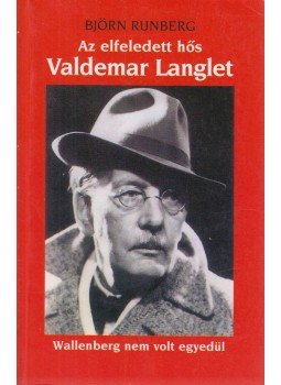 Björn Runberg - Az elfeledett hős Valdemar langlet, Budapest 2007 antikvár könyv