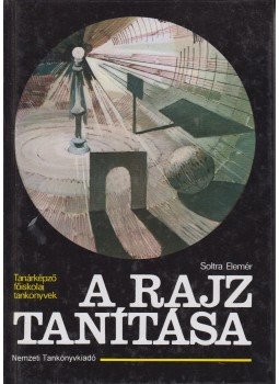 Soltra Elemér - A rajz tanítása Soltra Elemér - A rajz tanítása, Budapest 2003 antikvár könyv