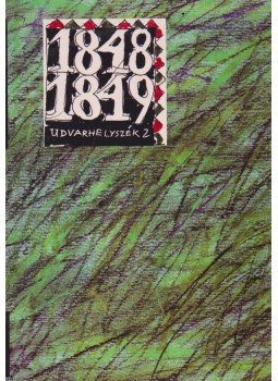Pál-Antal Sándor, Zepeczaner Jenő - Az 1848-1849-es forradalom és szabadságharc Udvarhelyszéken, Székelyudvarhely 2005 antikvár könyv