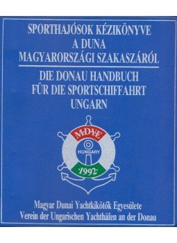 Magyar Dunai Yachtkikötők Egyesülete - Sporthajósok kézikönyve a Duna magyarországi szakaszáról, Szentendre 0 antikvár könyv