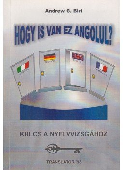 Andrew G. Biri - Hogy is van ez angolul? Andrew G. Biri - Hogy is van ez angolul?, Veszprém 2001 antikvár könyv