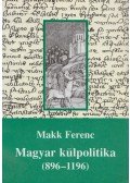 Makk Ferenc - Magyar külpolitika (896-1196)