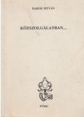 Bakos István - Közszolgálatban... (dedikált)