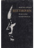 Bartha Dénes - Beethoven és kilenc szimfóniája