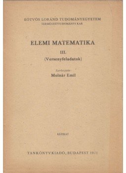 Molnár Emil - Elemi matematika III., Budapest 1971 antikvár könyv