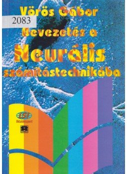 Vörös Gábor - Bevezetés a neurális számítástechnikába Vörös Gábor - Bevezetés a neurális számítástechnikába, Budapest 1997 antikvár könyv