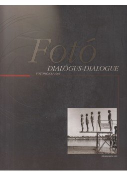 Szamódy Zsolt - Fotó Dialógus-Dialogue (Fotóhónap 2008), Budapest 2008 antikvár könyv