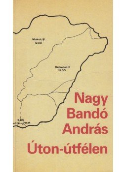 Nagy Bandó András - Úton-útfélen (dedikált, aláírt) Nagy Bandó András - Úton-útfélen (dedikált, aláírt), 1986 antikvár könyv