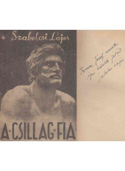 Szabolcsi Lajos - A csillag fia (dedikált) Szabolcsi Lajos - A csillag fia (dedikált), Budapest 1943 antikvár könyv
