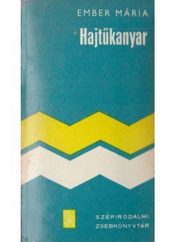 Ember Mária - Hajtűkanyar I-II. (dedikált), Budapest 1977 antikvár könyv