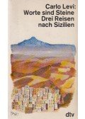 Levi, Carlo - Worte sind Steine / Drei Reisen nach Sizilien