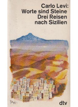 Levi, Carlo - Worte sind Steine / Drei Reisen nach Sizilien, München 1983 antikvár könyv