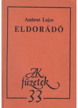 Ambrus Lajos - Eldorádó (dedikált), Budapest 1988 antikvár könyv