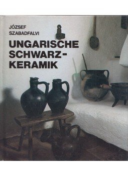 Szabadfalvi József - Ungarische Schwarzkeramik Szabadfalvi József - Ungarische Schwarzkeramik, Budapest 1986 antikvár könyv