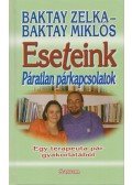 Baktay Zelka,Baktay Miklós - Eseteink - Páratlan párkapcsolatok