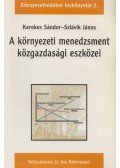 Kerekes Sándor,Szlávik János - A környezeti menedzsment közgazdasági eszközei