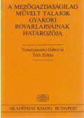 Tersztyánszky Gábor,Tóth Zoltán - A mezőgazdaságilag művelt talajok gyakori rovarlárváinak határozója