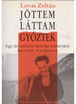 Lovas Zoltán - Jöttem, láttam, győztek (Dedikált), Budapest 1990 antikvár könyv