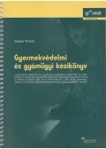 Gáspár Károly - Gyermekvédelmi és gyámügyi kézikönyv