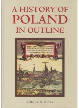 Robert Bubczyk - A History of Poland In Outline, Lublin 2002 antikvár könyv