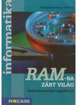 Rozgonyi-Borus Ferenc - RAM-ba zárt világ Rozgonyi-Borus Ferenc - RAM-ba zárt világ, Szeged 1999 antikvár könyv