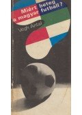 Végh Antal - Miért beteg a magyar futball? (dedikált)