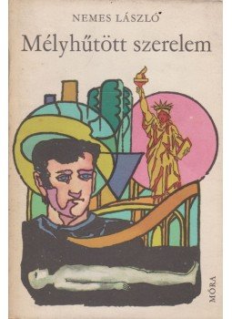 Nemes László - Mélyhűtött szerelem (dedikált) Nemes László - Mélyhűtött szerelem (dedikált), Budapest 1970 antikvár könyv