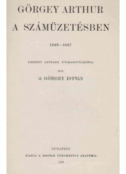 id. Görgey István - Görgey Arthur a számüzetésben id. Görgey István - Görgey Arthur a számüzetésben, Budapest 1918 antikvár könyv